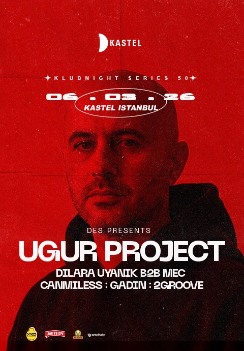 KASTEL w/ UGUR PROJECT + 2GROOVE + GADIN + CANMILESS + MEC + DILARA UYANIK