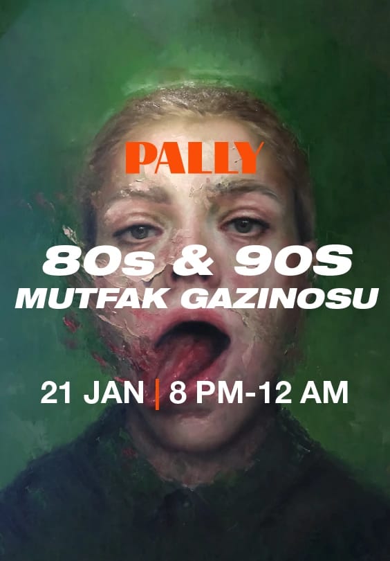 “Sen İste DJ Çalsın” + Pally 80s–90s Mutfak Gazinosu