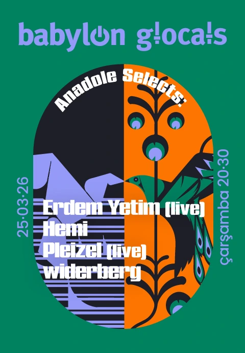 Babylon GLocals: Anadole Selects Erdem Yetim, Hemi, Pleizel, Widerberg