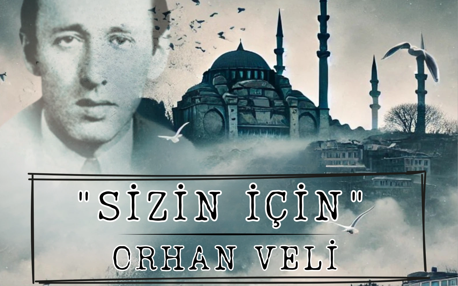''Sizin İçin'' Orhan Veli Tiyatro Oyunu