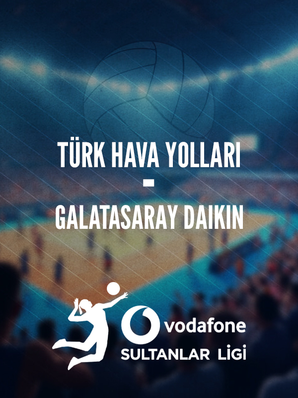 Türk Hava Yolları - Galatasaray DAIKIN Play-Off