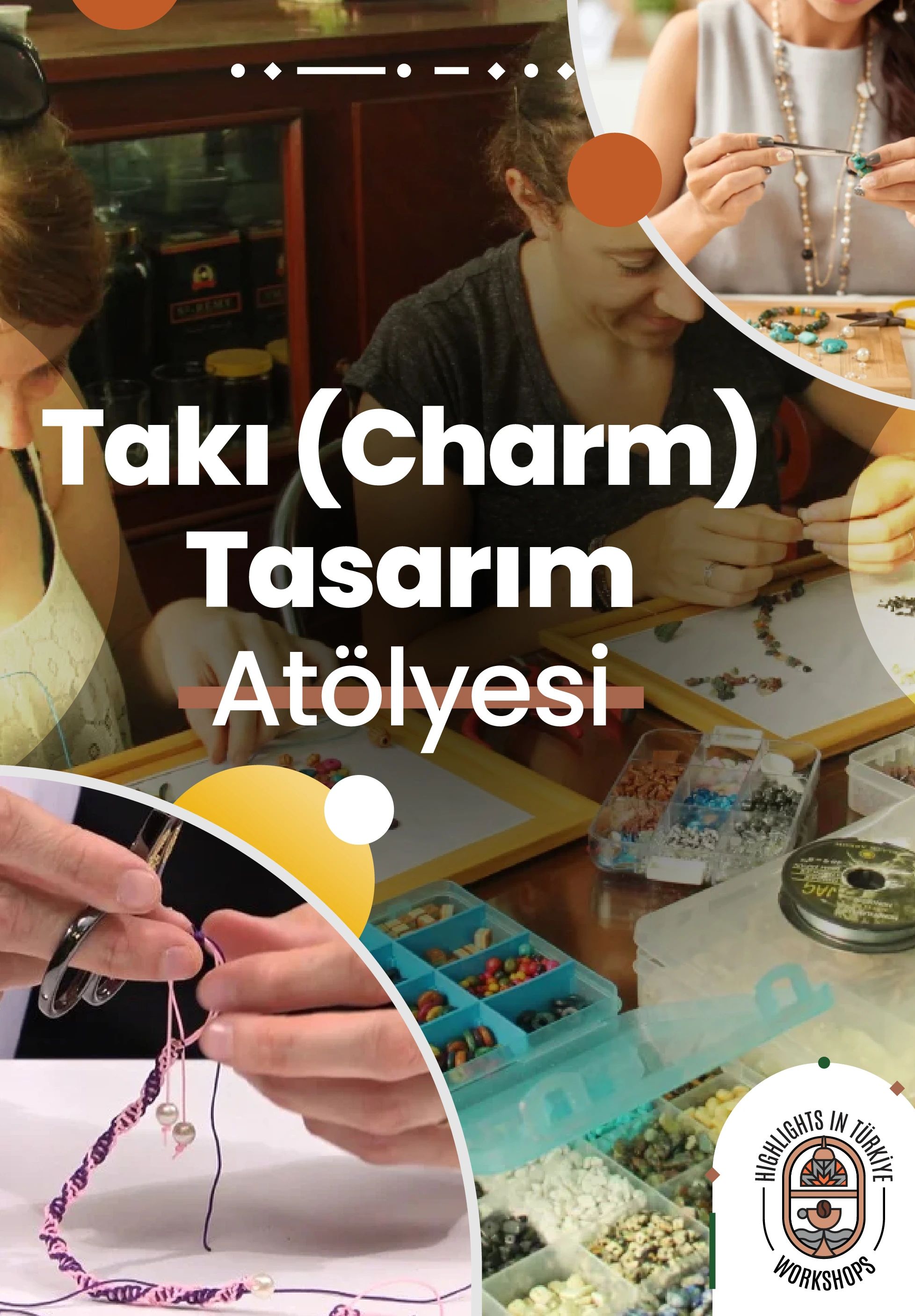 Highlights in Türkiye Workshop | Takı Charm Tasarım Atölyesi