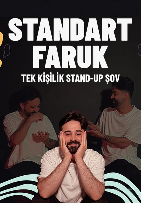 Standart Faruk – Tek Kişilik Stand Up Gösterisi