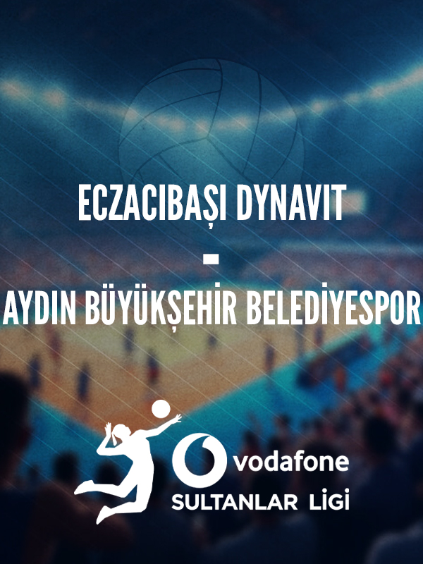 Eczacıbaşı DYNAVIT - Aydın Büyükşehir Belediyespor