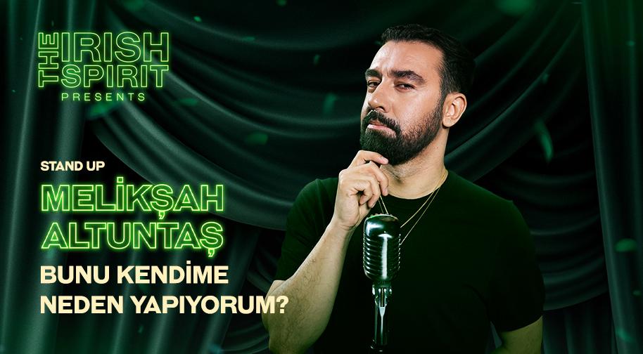 The Irish Spirit Sunar : Melikşah Altuntaş - Bunu Kendime Neden Yapıyorum Stand Up