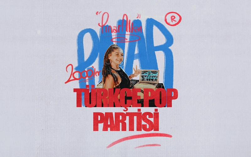 Dj Pınar Alkan 2000’ler Türkçe Pop Partisi