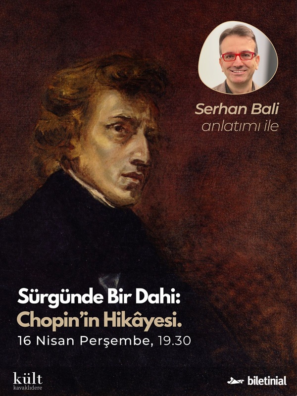 Serhan Bali İle Sürgünde Bir Dahi: Chopin’in Hikayesi
