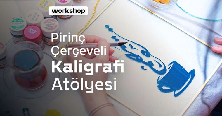 27 Mart | Pirinç Çerçeveli Cam Üzerine Hat/Kaligrafi Sanatı Atölyesi