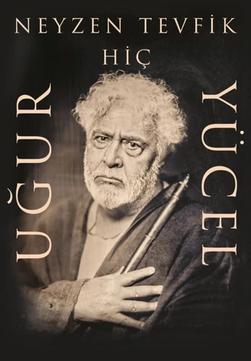 Uğur Yücel - Neyzen Tevfik “Hiç”