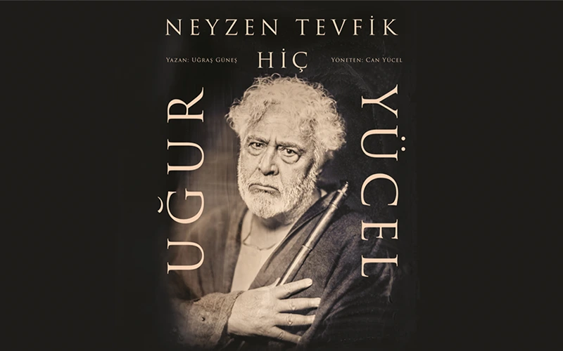Uğur Yücel - Neyzen Tevfik “Hiç”