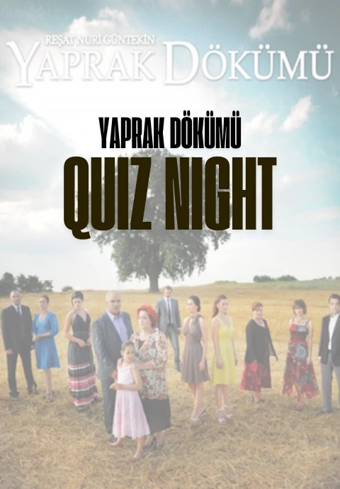Yaprak Dökümü Quiz Night
