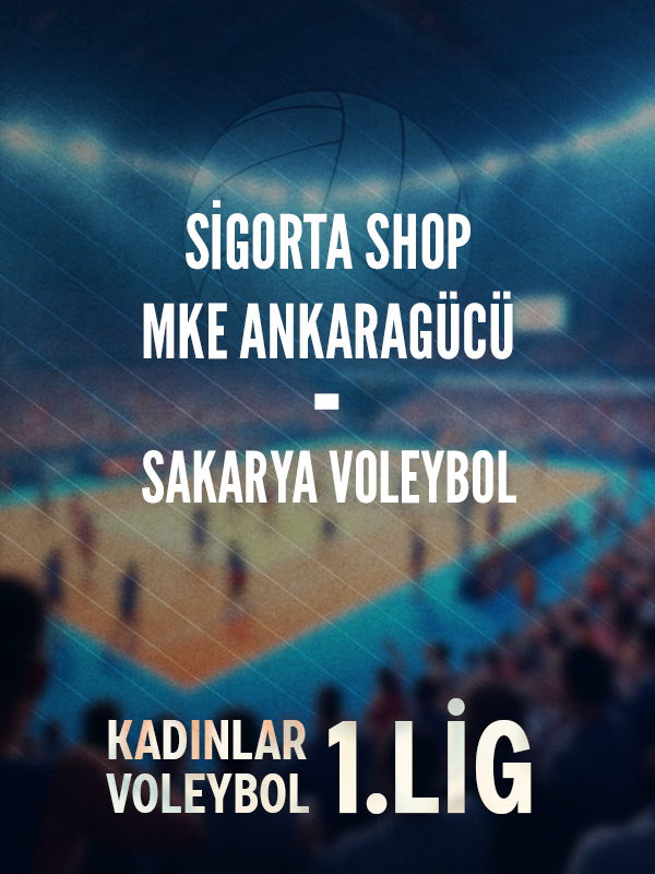 Sigorta Shop MKE Ankaragücü - Sakarya Voleybol