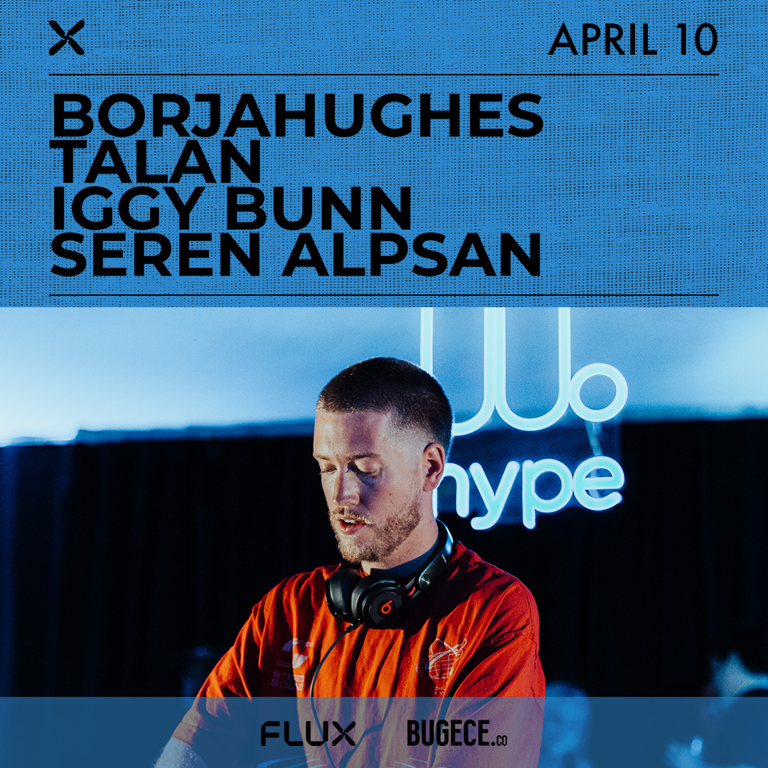 FLUX FRIDAYS: BORJAHUGHES