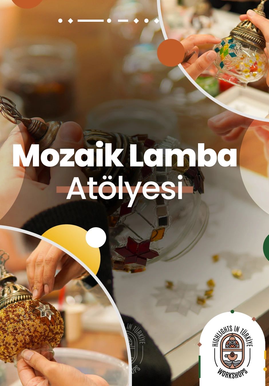 Highlights in Türkiye Workshop | Mozaik Lamba Atölyesi