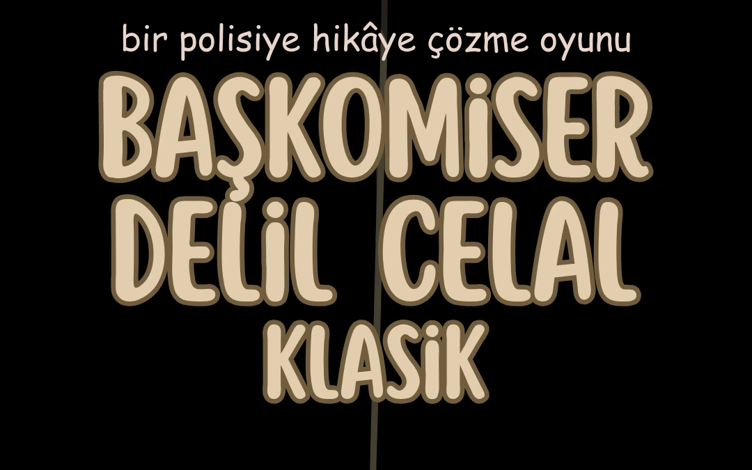 Başkomiser Delil Celal "KLASİK"