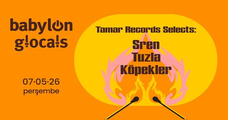 Babylon GLocals: Tamar Records selects Sren, Tuzla, Köpekler