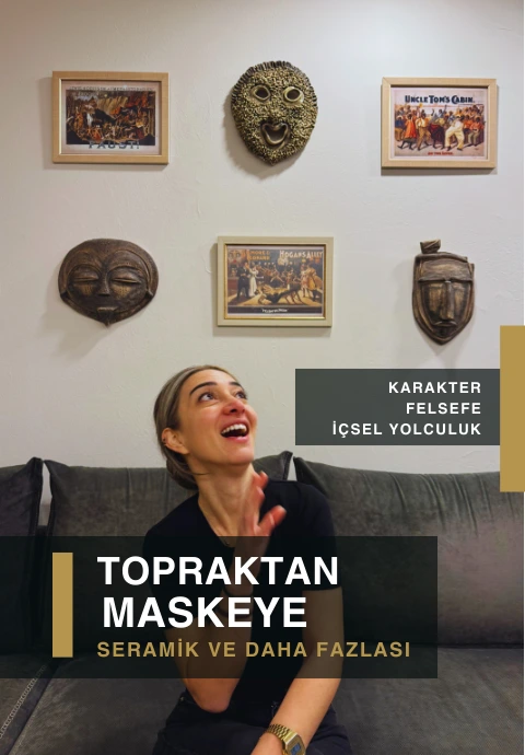 Topraktan Maskeye – Seramik Maske Yolculuğu