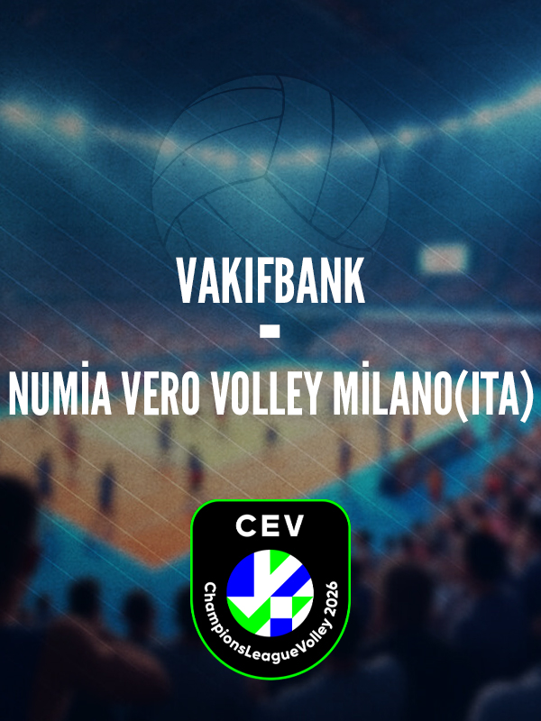 VakıfBank - Numia Vero Volley Milano (ITA)