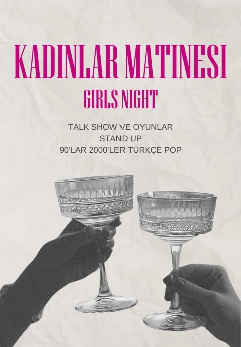 Kadınlar Matinesi: Girls Night