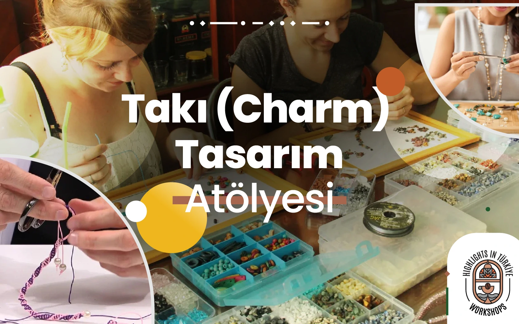 Highlights in Türkiye Workshop | Takı Charm Tasarım Atölyesi