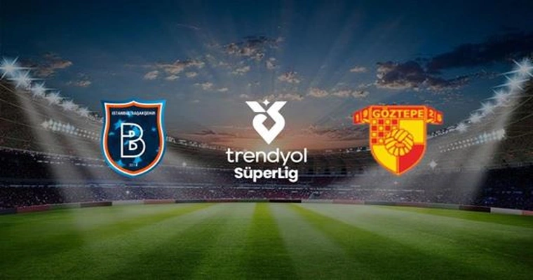 Rams Başakşehir FK - Göztepe A.Ş.