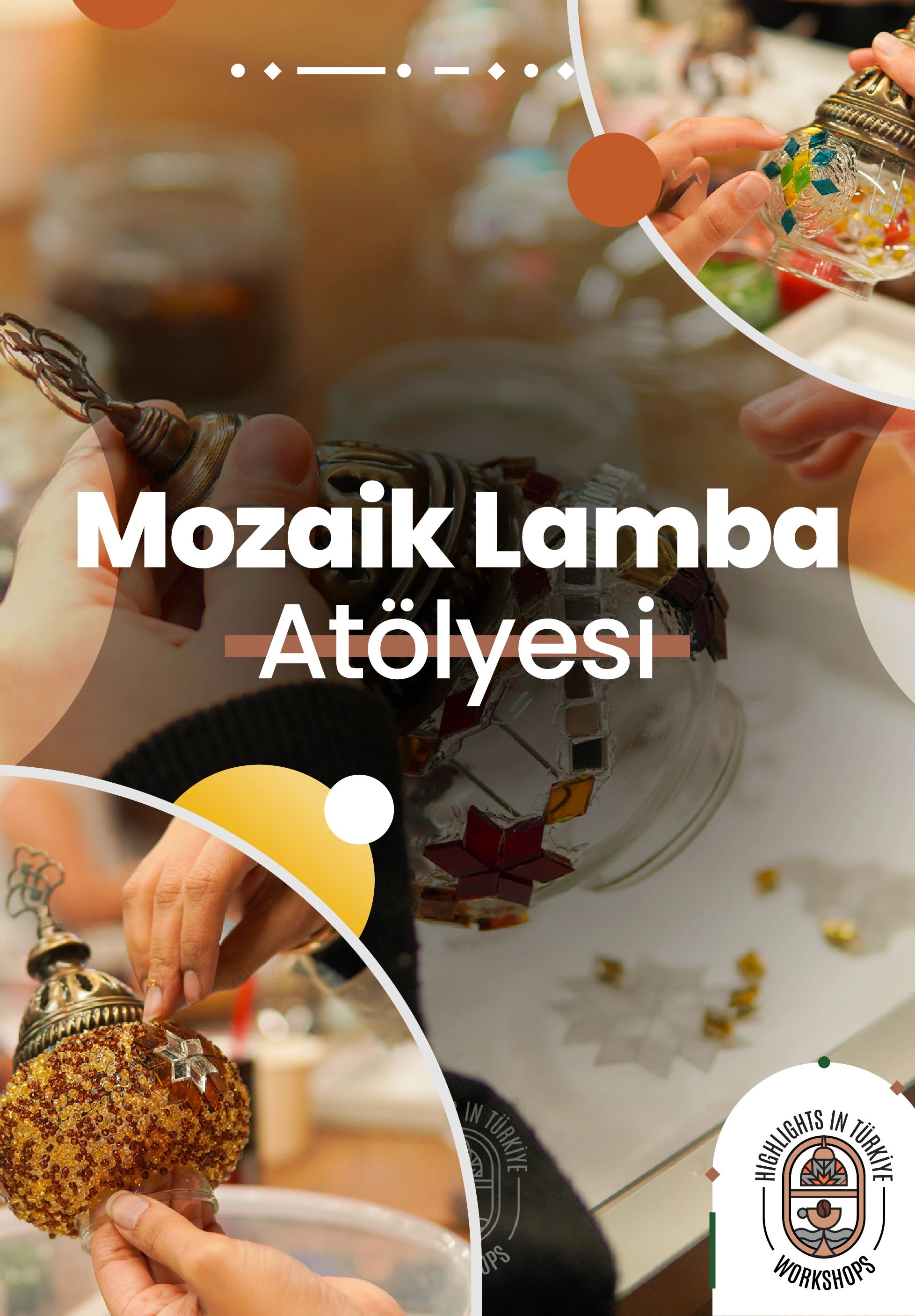Highlights in Türkiye Workshop | Mozaik Lamba Atölyesi