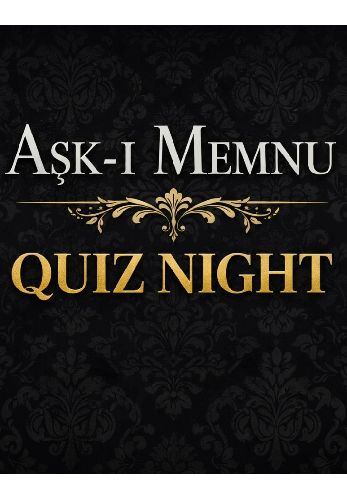QUİZZ NİGHT - AŞK-I MEMNU