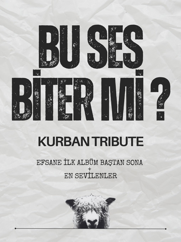 Bu Ses Biter Mi? - Kurban Tribute