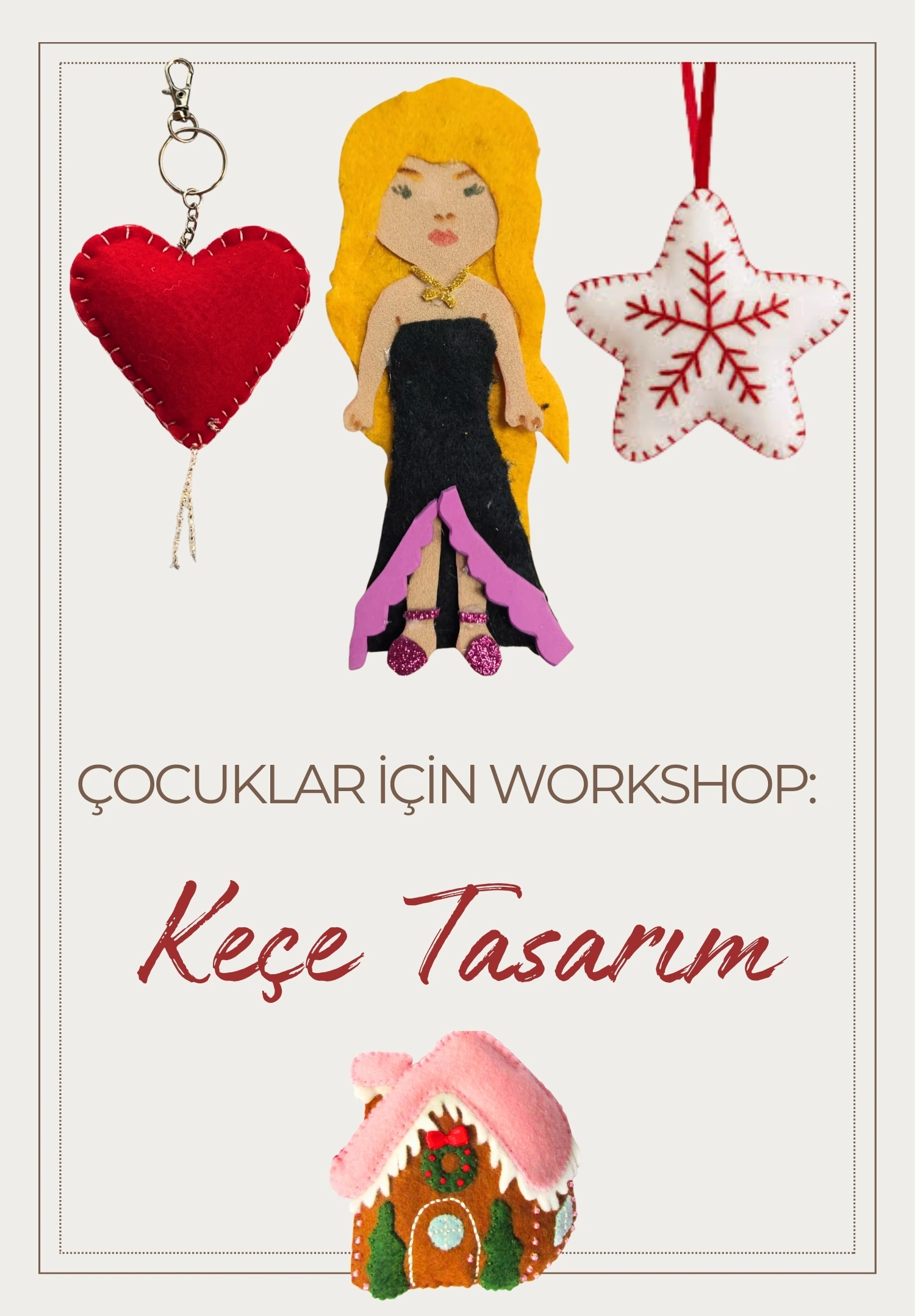 Çocuk Workshop: Keçe Ev/Bebek/Aksesuar