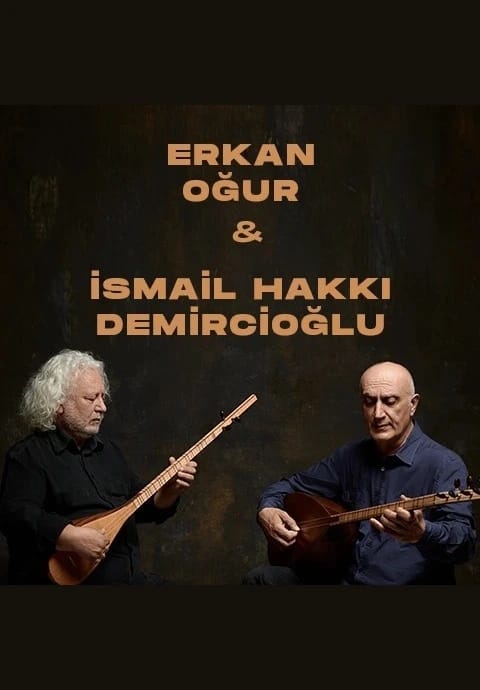 Erkan Oğur & İsmail Hakkı Demircioğlu