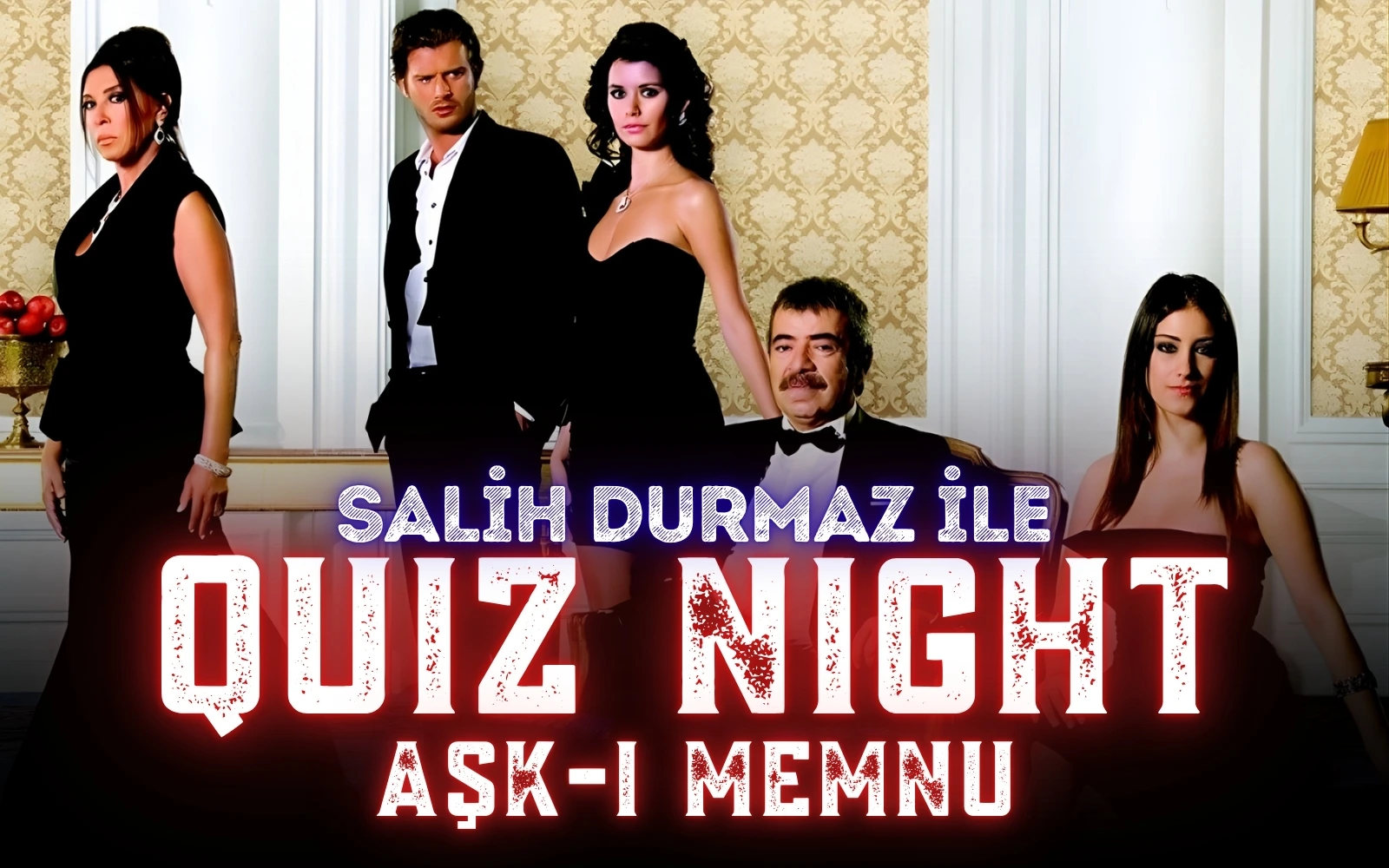 Quiz Night – Aşk-ı Memnu