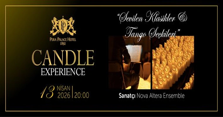 Pera Palace’ta Konser Candle Experience: Sevilen Klasikler & Tango Seçkileri