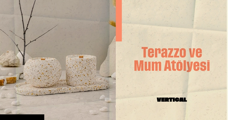 Terazzo ve Mum Atölyesi