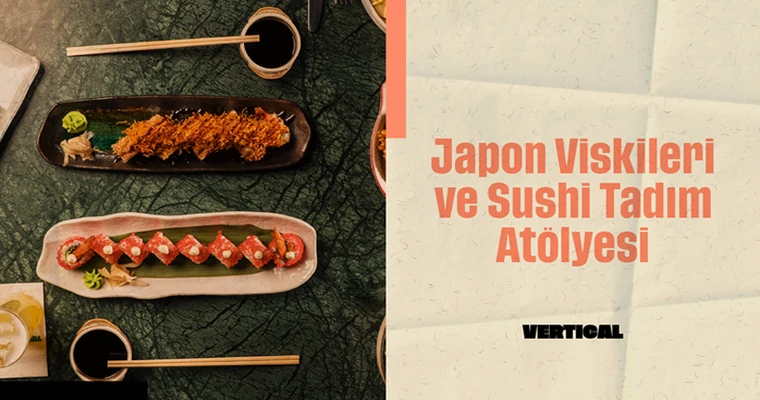 Japon Viskileri ve Sushi Tadım Atölyesi: Denge ve Uyumun Sanatı