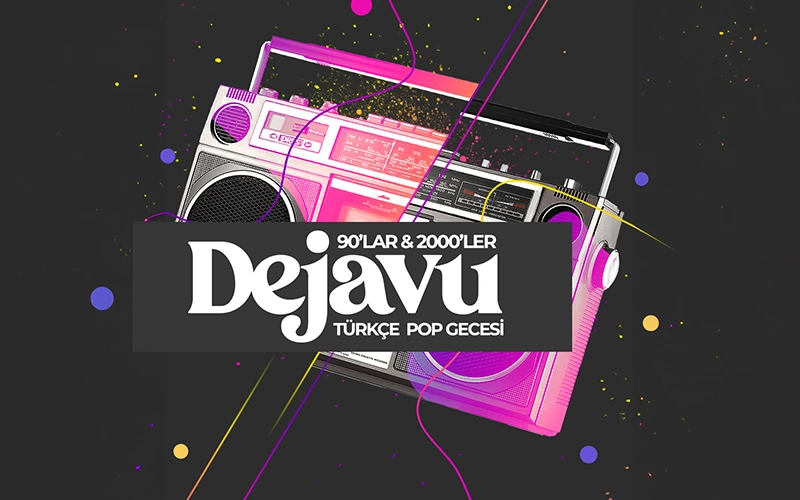 Dejavu 90'lar 2000'ler Türkçe Pop Gecesi