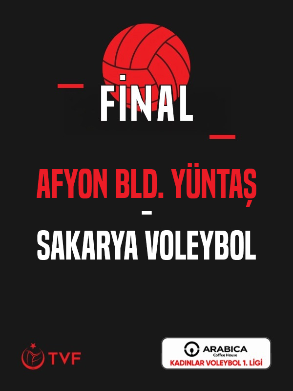 Afyon Bld. YÜNTAŞ - Sakarya Voleybol Arabica Coffee House Kadınlar Voleybol 1. Ligi Final