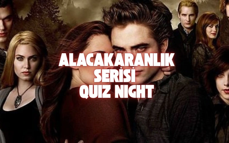 Alacakaranlık Quiz Night