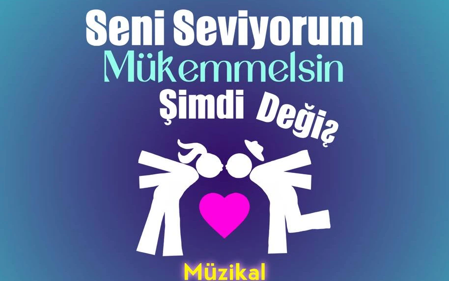 Seni Seviyorum, Mükemmelsin, Şimdi Değiş