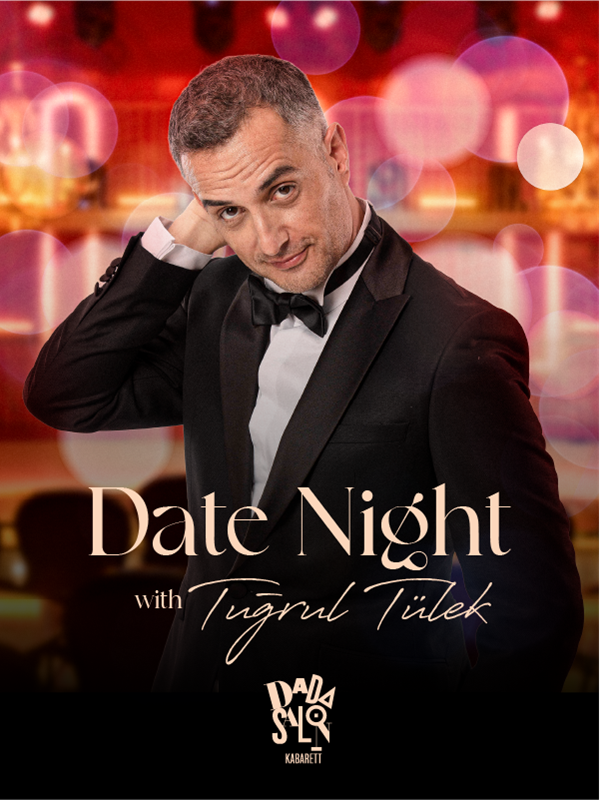 Date Night with Tuğrul Tülek