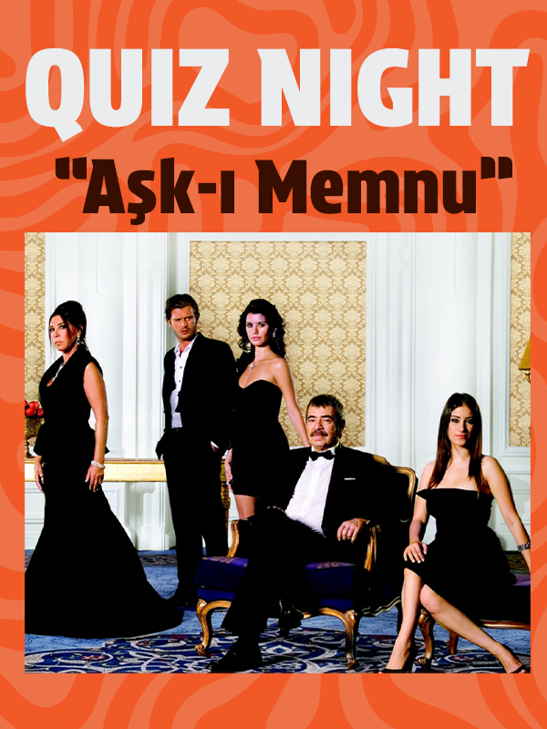 Quiz Night / Aşk-ı Memnu