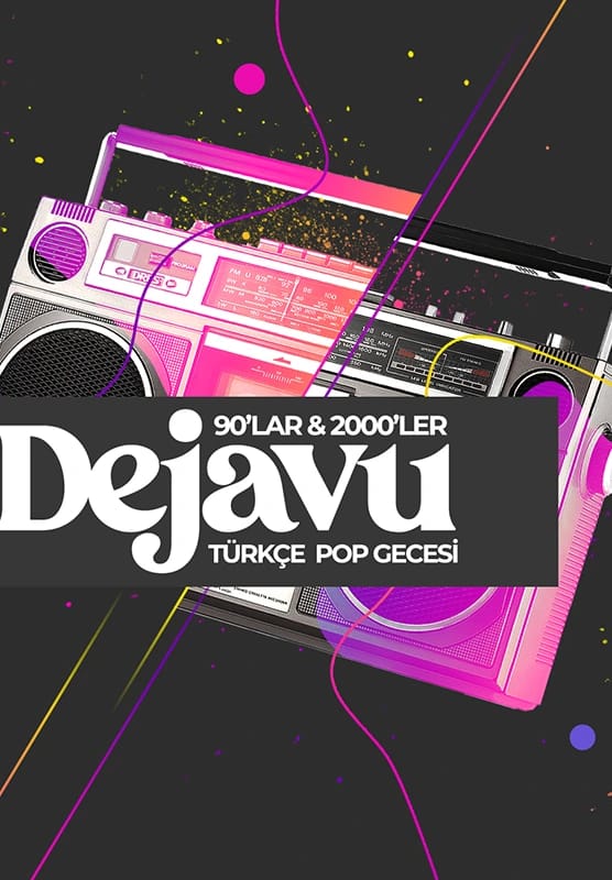 Dejavu 90'lar 2000'ler Türkçe Pop Gecesi