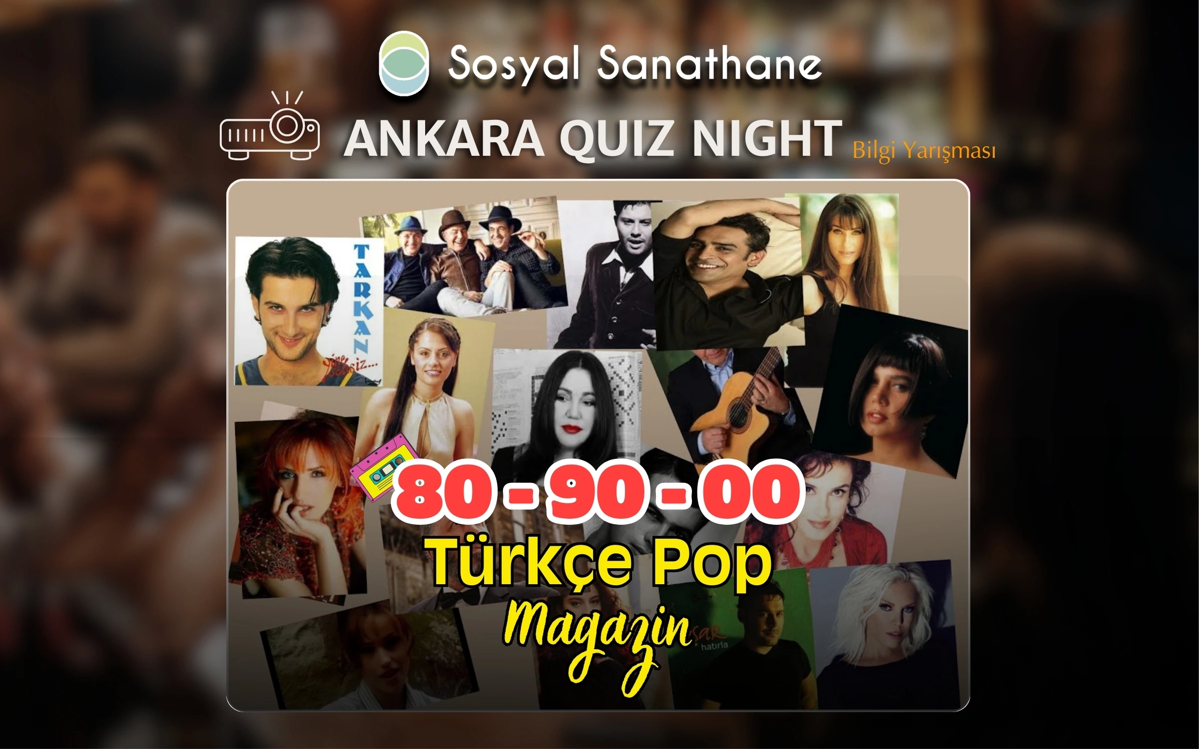 Sosyal Sanathane Ankara / 80-90-00 Türkçe Pop ve Magazin Quiz Night
