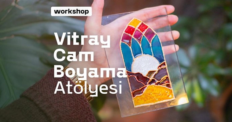 14 Mart | Vitray Atölyesi