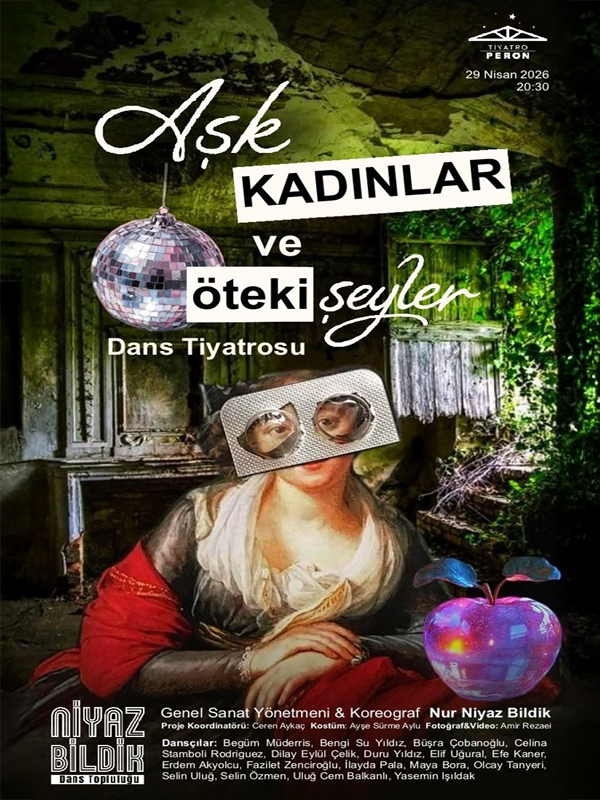 Aşk, Kadınlar ve Öteki Şeyler Dans Tiyatrosu