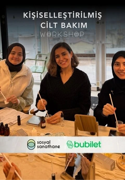 Kişiselleştirilmiş Cilt Bakım: Sosyal Sanathane İstanbul | Etkinlik Takvimi