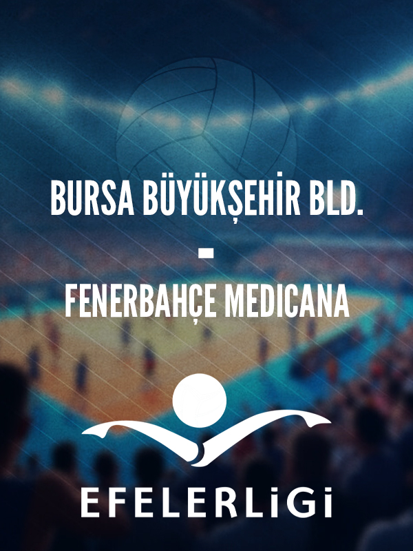 Bursa Büyükşehir Bld. - Fenerbahçe MEDICANA