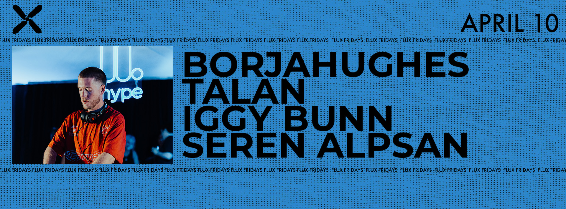 FLUX FRIDAYS: BORJAHUGHES