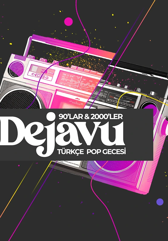 Dejavu 90'lar 2000'ler Türkçe Pop Gecesi