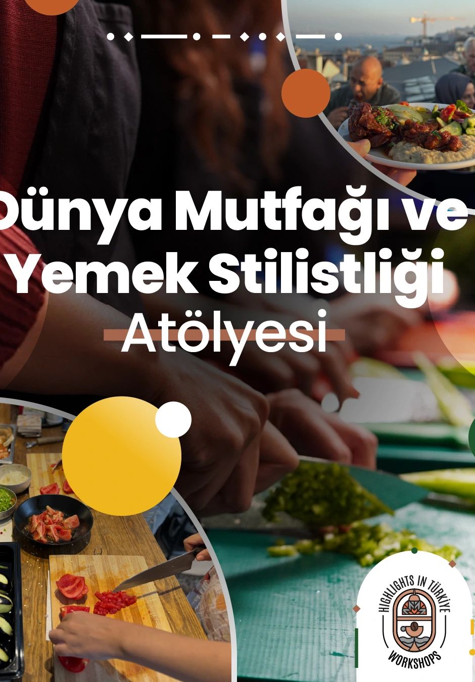 Highlights in Türkiye Workshop | Dünya Mutfağı ve Yemek Stilistliği Atölyesi