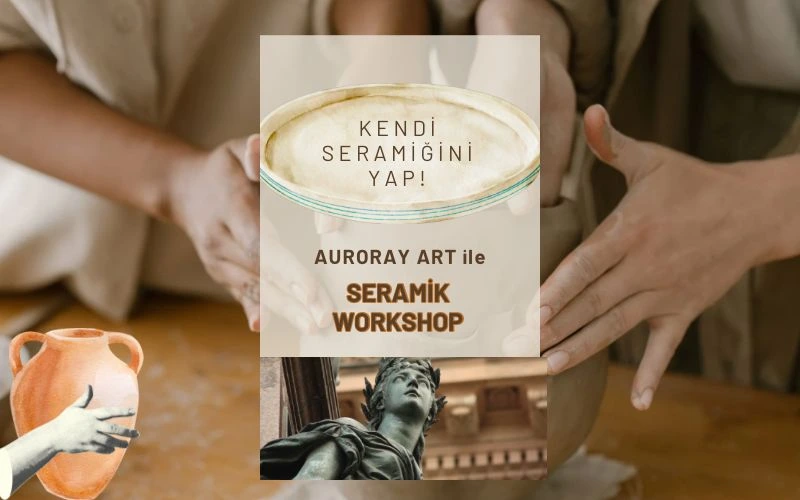 Auroray Art İle Seramik Workshop